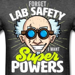 forget lab safety i want super powers crazy scientist