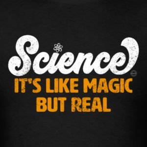 science its like magic but real shirts for men women and kids 1
