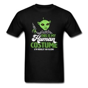this is my human costume im really an alien shirts for men women and kids