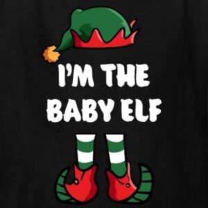 im the baby elf matching family group funny christmas shirts