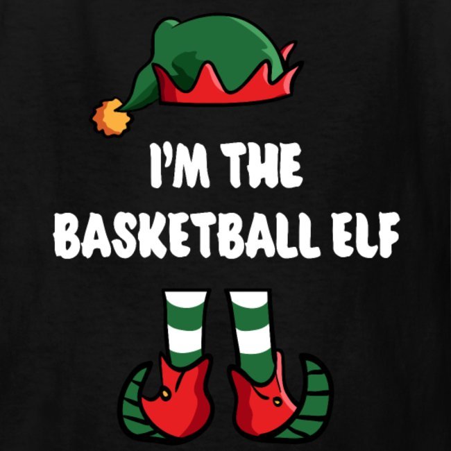 im the basketball elf matching family group funny christmas shirts
