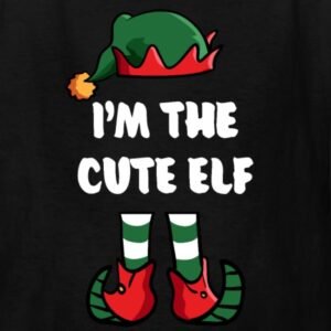 im the cute elf matching family group funny christmas shirts