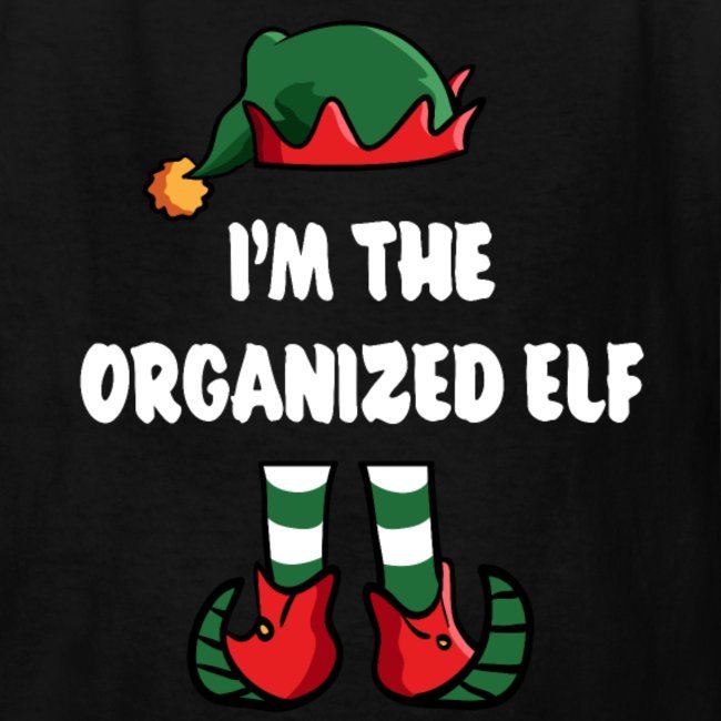 im the organized elf matching family group funny christmas shirts