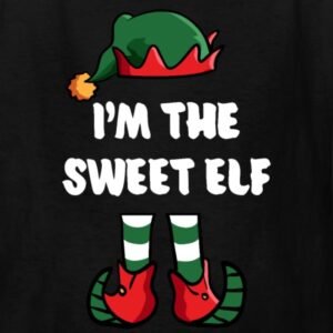 im the sweet elf matching family group funny christmas shirts